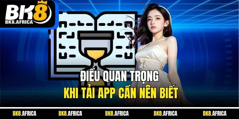Điều quan trọng khi tải app cần nên biết