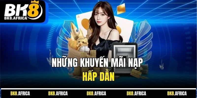 Những khuyến mãi nạp hấp dẫn