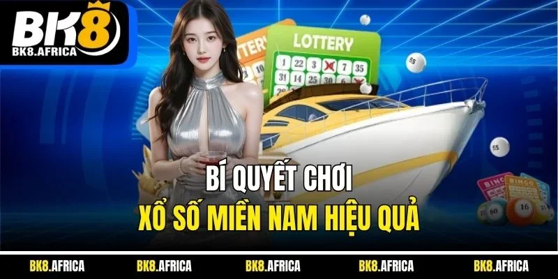 Bí quyết chơi xổ số miền Nam hiệu quả